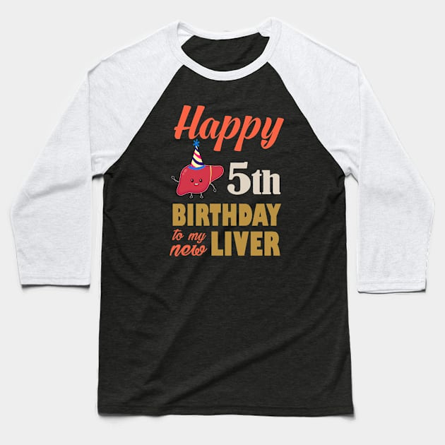 5th Liver Transplant Anniversary Baseball T-Shirt by RW